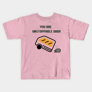 You are unstoppable DAD!! Kids T-Shirt